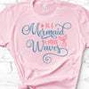 Be A Mermaid And Make Waves, Bella Canvas Tee, Pick From Several Colors, Super Soft Tee Shirt