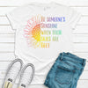 Be Someone's Sunshine When Their Skies Are Gray, Bella Canvas Tee, Choice Of Colors, Super Soft Tee Shirt
