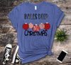Balls Deep Into Christmas, Christmas Ornament Tee Shirt, Premium Soft Shirt, Plus Sizes 2x Christmas, 3x Christmas, 4x Christmas Available