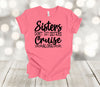 Cruise Shirt, Sisters Don't Let Sisters Cruise Alone, Matching Cruise Shirts, Fun Cruise, Family Cruise, Premium Soft Unisex Tee, Plus Sizes Available