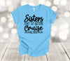 Cruise Shirt, Sisters Don't Let Sisters Cruise Alone, Matching Cruise Shirts, Fun Cruise, Family Cruise, Premium Soft Unisex Tee, Plus Sizes Available