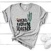 Nacho Average Teacher,  Premium Unisex Tee, Plus Size 2x, 3x, 4x, Teacher Gift, Best Teacher