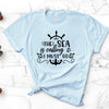 The Sea Is Calling I Must Go, Bella Canvas Tee, Pick From Several Colors, Super Soft Tee Shirt