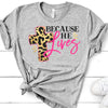 Because He Lives Leopard  Cross , Bella Canvas Tee, Choice Of Colors , Soft Tee Shirt, Religious Design