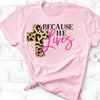 Because He Lives Leopard  Cross , Bella Canvas Tee, Choice Of Colors , Soft Tee Shirt, Religious Design