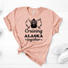 Cruising Alaska Together, Bella Canvas Tee, Pick From Several Colors, Super Soft Tee Shirt