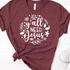 Y'all Need Jesus, Bella Canvas Tee, Choice Of Colors , Soft Tee Shirt, Religious Design