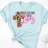 Because He Lives Leopard  Cross , Bella Canvas Tee, Choice Of Colors , Soft Tee Shirt, Religious Design