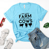 I Just Wanna Farm And Hang With My Cows, Aqua  Premium Unisex Tee, Plus Size 2x, 3x, 4x, Farmhouse