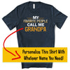 My Favorite People Call Me (insert name), Custom Shirt, Grandparent Gift, Father's Day Gift, Premium Unisex Tee, Super Soft Tee Shirt