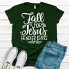 Fall For Jesus He Never Leaves, Bella Canvas Tee, Pick From Several Colors, Super Soft Shirt