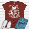 Fall For Jesus He Never Leaves, Bella Canvas Tee, Pick From Several Colors, Super Soft Shirt