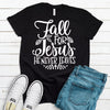 Fall For Jesus He Never Leaves, Bella Canvas Tee, Pick From Several Colors, Super Soft Shirt