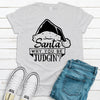 Santa Why You Be Judgin?, Bella Canvas Tee, Choice Of Color, Super Soft Tee Shirt