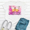 If Nothing Ever Changed There Would Be No Butterflies, Bella Canvas Tee, Choice Of Colors, Soft Tee Shirt