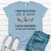 I Don't Have Ducks Or A Row I Have Chickens And They Are Everywhere, Premium Soft Unisex Tee, Plus Size 2x, 3x, 4x, Funny Chicken Shirt