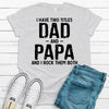 I Have Two Titles Dad And Papa, Father's Day Gift, Premium Soft Tee, Plus Sizes Available, Funny Fathers Gift, Daddy Gift, Christmas Gift