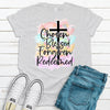 Chosen Blessed Forgiven Redeemed, Cross, Premium Soft Tee Shirt, Plus Sizes 2x, 3x, 4x Available, Religious Shirt, Christian Tee Shirt