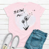 Blow Me, Dandelion Tee Shirt, Funny Summer Shirt, Premium Soft Shirt, Plus Sizes 2x, 3x, 4x Available, Spring And Summer Shirt