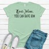 Dear Jolene You Can Have Him, Super Funny Divorce Shirt, Divorce Party,  Premium Soft Tee Shirt, 2x, 3x, 4x Plus Size Available