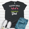 Flocking Great Dad, Flamingo Dad, Father's Day, Premium Soft Tee, Plus Sizes 3x, 4x Available, Flamingo Shirt, Funny Dad Shirt