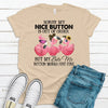 Sorry My Nice Button Is Out Of Order But My Bite Me Button Works Just Fine, Cute Flamingo Tee Shirt, Soft Premium Tee, Plus Sizes Available