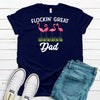 Flocking Great Dad, Flamingo Dad, Father's Day, Premium Soft Tee, Plus Sizes 3x, 4x Available, Flamingo Shirt, Funny Dad Shirt