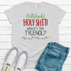 Halleluiah Holy Sh*t Where's The Tylenol,  Christmas Shirt, Premium Cotton Unisex Tee, Plus Size 2x, 3x, 4x Available