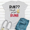 Run?? I Thought You Said Rum!!, Funny Drinking Shirt, BFF Shirt, Exercise, Premium Soft Unisex, Plus Size Available 2x Rum, 3x Rum, 4x Rum