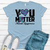 You Matter, Suicide Awareness, Teal And Purple, Suicide Prevention, Premium Soft Unisex, 2x Suicide, 3x Suicide, 4x Suicide Mental Health