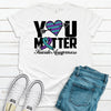 You Matter, Suicide Awareness, Teal And Purple, Suicide Prevention, Premium Soft Unisex, 2x Suicide, 3x Suicide, 4x Suicide Mental Health