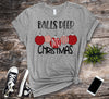 Balls Deep Into Christmas, Christmas Ornament Tee Shirt, Premium Soft Shirt, Plus Sizes 2x Christmas, 3x Christmas, 4x Christmas Available