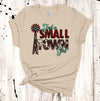 Just A Small Town Girl, Western Style Tee, Cow Print, Country Girl, Premium Soft Unisex, Plus Size 2x, 3x, 4x Available