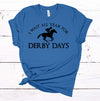 I Wait All Day For Derby Days, Derby Horse, Kentucky Derby, Horse Racing, Kentucky Shirt, Premium Soft Unisex Shirt, Plus Sizes Available