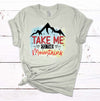 Take Me To The Mountains, Hiking, Camping, Camper Shirt, Premium Unisex Tee, Plus Size 2x, 3x, 4x Plus Sizes Available