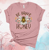 Bee Brave Honey, Honey Bee, Daisy, Spring Flowers, Pretty Flowers, Save The Bees, Premium Soft Unisex Tee, 2x, 3x, 4x, Plus Sizes Available