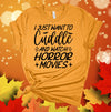 I Just Want To Cuddle And Watch Horror Movies, Halloween Movies, Scary Movies, Premium Soft Tee Shirt, 2x, 3x, 4x Plus Size Available