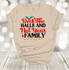 Deck The Halls And Not Your Family, Funny Christmas, Christmas Shirt, Holiday Tee Shirt, Premium Soft Unisex Tee, Plus Size 2x, 3x, 4x