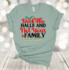 Deck The Halls And Not Your Family, Funny Christmas, Christmas Shirt, Holiday Tee Shirt, Premium Soft Unisex Tee, Plus Size 2x, 3x, 4x