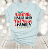 Deck The Halls And Not Your Family, Funny Christmas, Christmas Shirt, Holiday Tee Shirt, Premium Soft Unisex Tee, Plus Size 2x, 3x, 4x