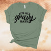 It's All Gravy Baby, Thanksgiving Tee, Thankful, Turkey Day, Friendsgiving, Premium Soft Unisex Tee, Plus Size 2x, 3x, 4x