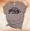 It's All Gravy Baby, Thanksgiving Tee, Thankful, Turkey Day, Friendsgiving, Premium Soft Unisex Tee, Plus Size 2x, 3x, 4x