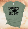 Thanksgiving Shirt, Today Is Leg Day, Turkey Leg, Friends And Family, Turkey Day, Friendsgiving, Premium Soft Unisex, Plus Size 2x, 3x, 4x