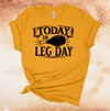 Thanksgiving Shirt, Today Is Leg Day, Turkey Leg, Friends And Family, Turkey Day, Friendsgiving, Premium Soft Unisex, Plus Size 2x, 3x, 4x