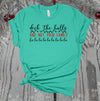 Deck The Halls And Not Your Family Fa La La La La, Christmas Shirt, Holiday Tee Shirt, Premium Soft Unisex Tee, Plus Size 2x, 3x, 4x