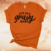 It's All Gravy Baby, Thanksgiving Tee, Thankful, Turkey Day, Friendsgiving, Premium Soft Unisex Tee, Plus Size 2x, 3x, 4x