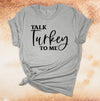 Thanksgiving Shirt, Talk Turkey To Me, Turkey Leg, Friends And Family, Turkey Day, Friendsgiving, Premium Soft Unisex, Plus Size 2x, 3x, 4x