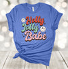 Christmas Shirt, Holly Jolly Babe, Christmas Ornament Shirt, Holiday Tee Shirt, Christmas Holiday, Premium Soft Unisex, Plus Sizes Available