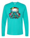 Christmas Shirt, You Serious Clark, Long Sleeve Christmas Shirt, 2x, 3x, Plus Size Available, Bella Canvas Long Sleeve Unisex