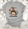 Teacher Shirt, #TEACHERLIFE, Messy Bun Teacher, Teacher Gift, Favorite Teacher, Premium Soft Unisex Tee, Plus Size 2x, 3x, 4x Available